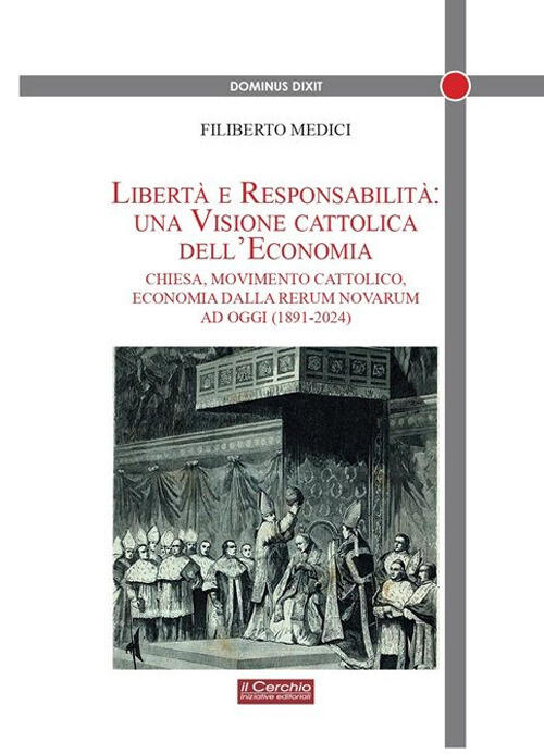 Liberta E Responsabilita: Una Visione Cattolica Dell'economia. Chiesa, Movimen