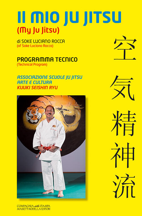 Il Mio Ju Jitsu. Programma Tecnico Luciano Rocca La Compagnia Della Stampa 201