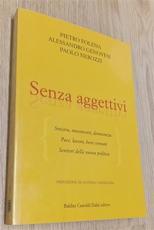 Senza Aggettivi. Sinistra, Movimenti, Democrazia. Pace, Lavoro, Beni Comuni. S