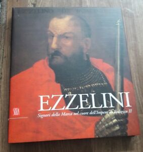 Ezzelini. Signori Della Marca Nel Cuore Dell'impero Di Federico Ii C. Bertelli