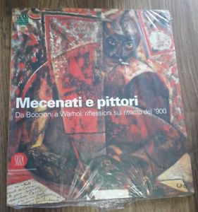 Mecenati E Pittori. Da Boccioni A Warhol: Riflessioni Sul Ritratto Del '900