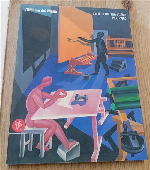 L'officina Del Mago L'artista Nel Suo Atelier 1900 1950 A. Masoero, B. Marconi