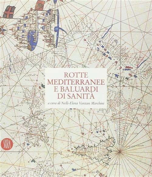 Rotte Mediterranee E Baluardi Di Sanita. Venezia E I Lazzaretti Mediterranei N