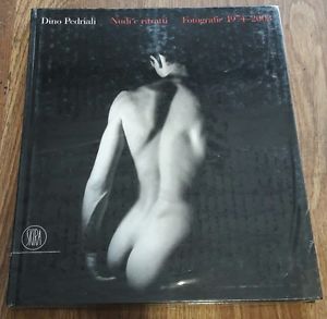 Dino Pedriali. Nudi E Ritratti. Fotografie 1974 P. Weiermair Skira 2004