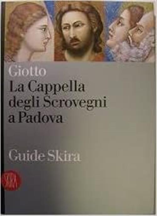 Giotto La Cappella Degli Scrovegni A Padova