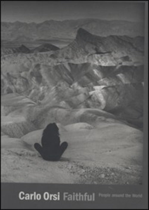 Carlo Orsi Faithful. People Around The World Skira 2004