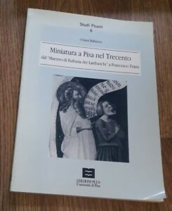 Miniatura A Pisa Nel Trecento Dal Maestro Di Eufrasia Del Lanfranchi A Francesco