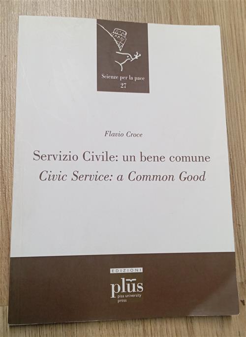 Servizio Civile: Un Bene Comune. Civic Service: A Common Good Flavio Croce Plu