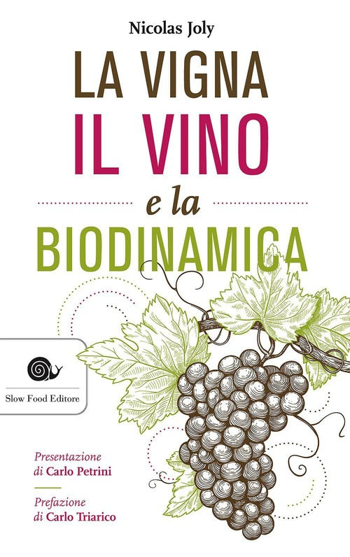 La Vigna, Il Vino E La Biodinamica Nicolas Joly Slow 2016
