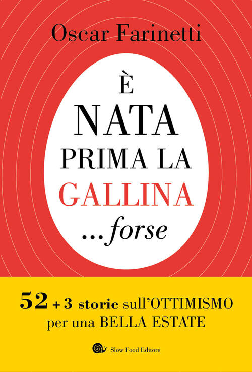 E Nata Prima La Gallina... Forse. 52+3 Storie Sull'ottimismo Per Una Bella Est