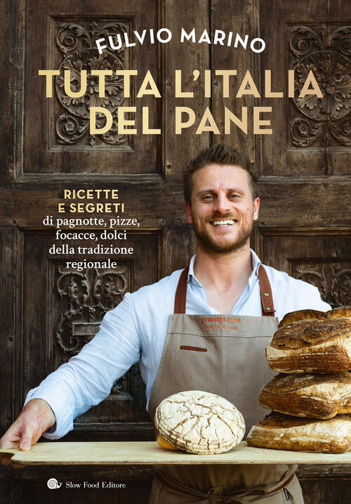 Tutta L'italia Del Pane Fulvio Marino Slow Food 2024