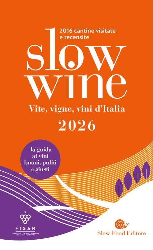 Slow Wine 2026. Vite, Vigne, Vini D'italia. Con Qr Code Per Video Delle Cantin