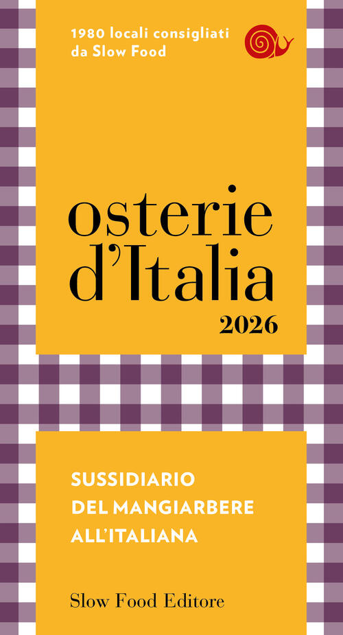 Osterie D'italia 2026. Sussidiario Del Mangiarbere All'italiana Slow Food 2025