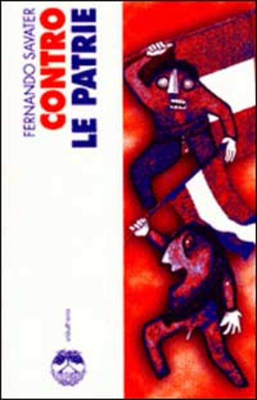 Contro Le Patrie Fernando Savater Eleuthera 1999
