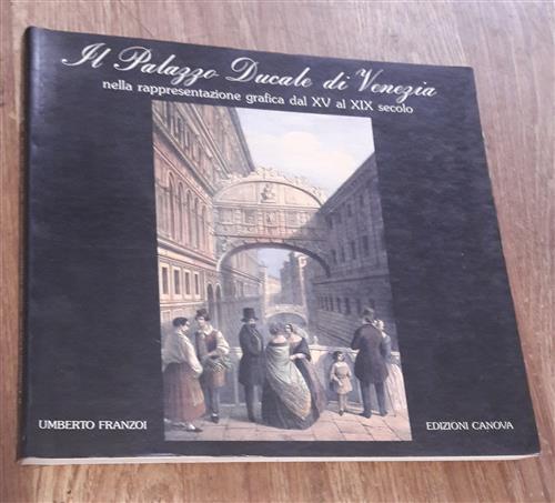 Il Palazzo Ducale Di Venezia Nella Rappresentazione Grafica Dal Xv Al Xix Seco