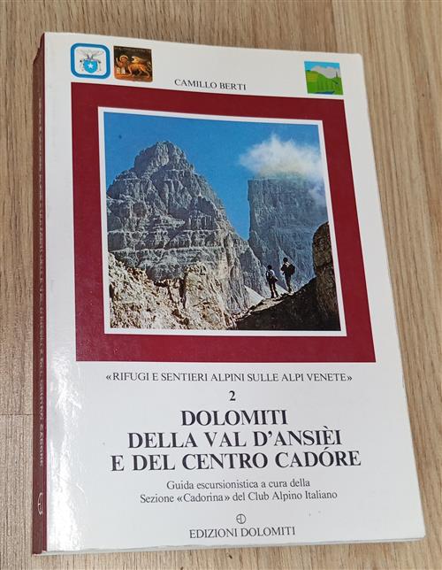 Dolomiti Della Val D'ansiei E Del Centro Cadore. Rifugi E Sentieri Alpini Sull
