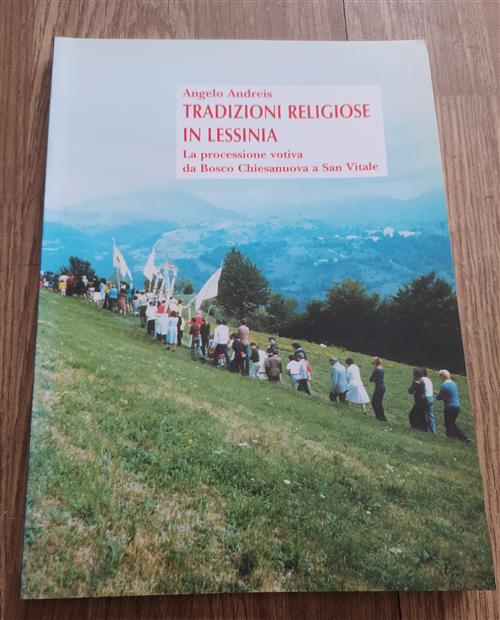 Tradizioni Religiose In Lessinia. La Processione Votiva Da Bosco Chiesanuova A S. Vitale