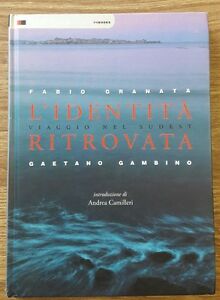 L' Identita Ritrovata. Viaggio Nel Sud Est Fabio Granata, Gaetano Gambino Sanf