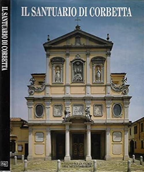 Il Santuario Di Corbetta Giuliana Algeri Ist. Storia Dell'arte Lombarda 1995