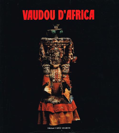 Vaudou D'africa. L'arte Nera Della Costa Degli Schiavi Carlo Massarini Carte S