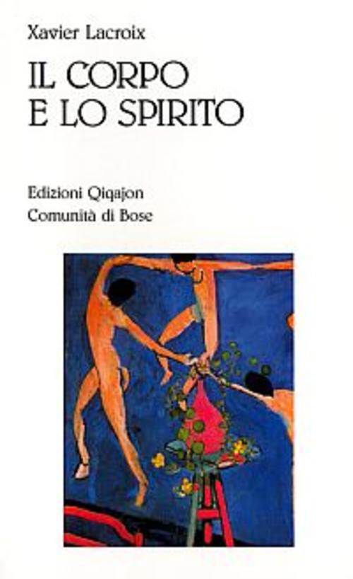 Il Corpo E Lo Spirito. Sessualita E Vita Cristiana Xavier Lacroix Qiqajon 1996