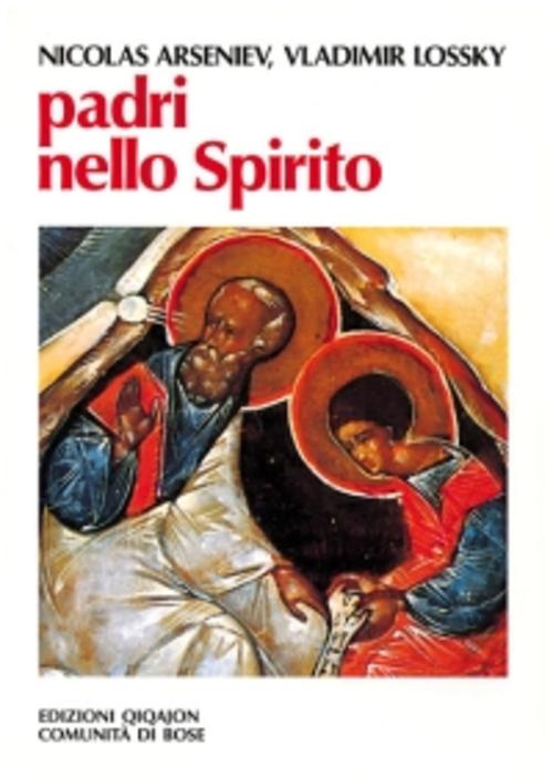 Padri Nello Spirito. La Paternita Spirituale In Russia Nei Secoli Xviii E Xix