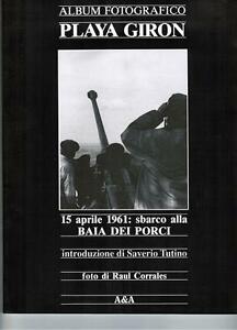 Playa Giron 15 Aprile 1961 Sbarco Alla Baia Dei Porci Raul Corrales, Saverio T
