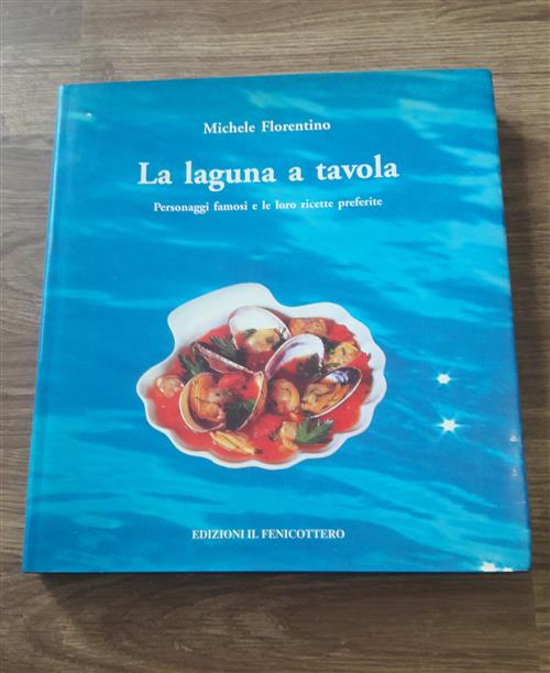 La Laguna A Tavola Personaggi Famosi