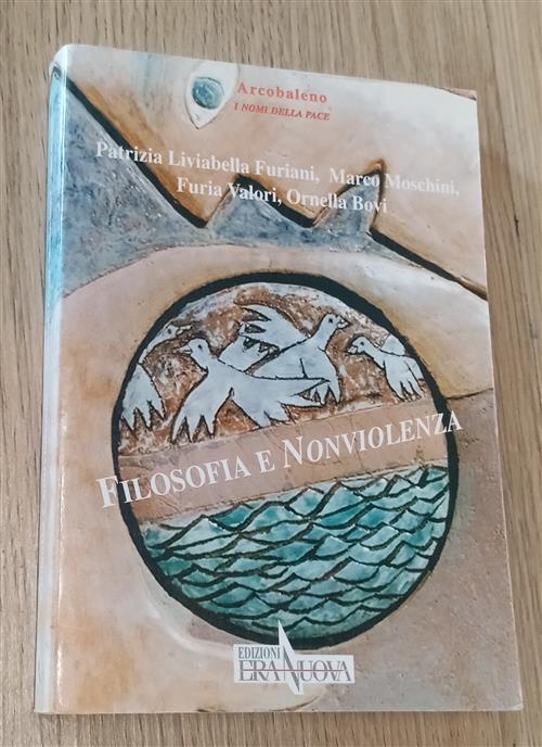Filosofia E Non Violenza Patrizia Liviabella Furiani, Marco Moschini Era Nuova
