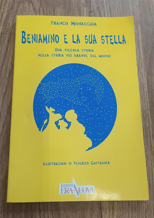 Beniamino E La Sua Stella. Una Piccola Storia Nella Storia Piu Grande Del Mondo