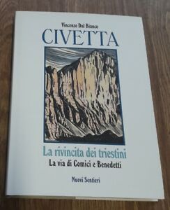 Civetta. La Rivincita Dei Triestini Vincenzo Dal Bianco Nuovi Sentieri 2006