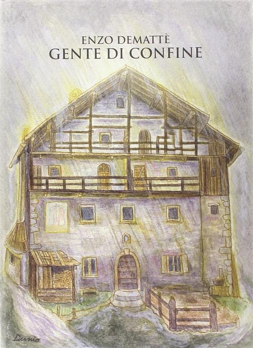 Gente Di Confine Enzo Dematte Nuovi Sentieri 2008