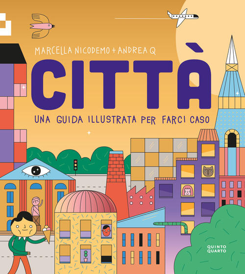 Citta. Una Guida Illustrata Per Farci Caso Marcella Nicodemo Quinto Quarto 202