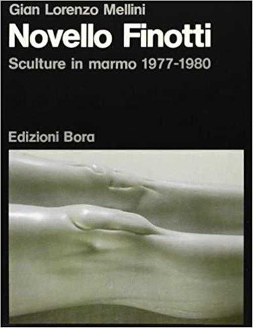 Novello Finotti Sculture In Marmo 1977 1980