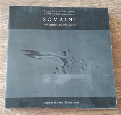 Somaini. Realizzazioni, Progetti, Utopie