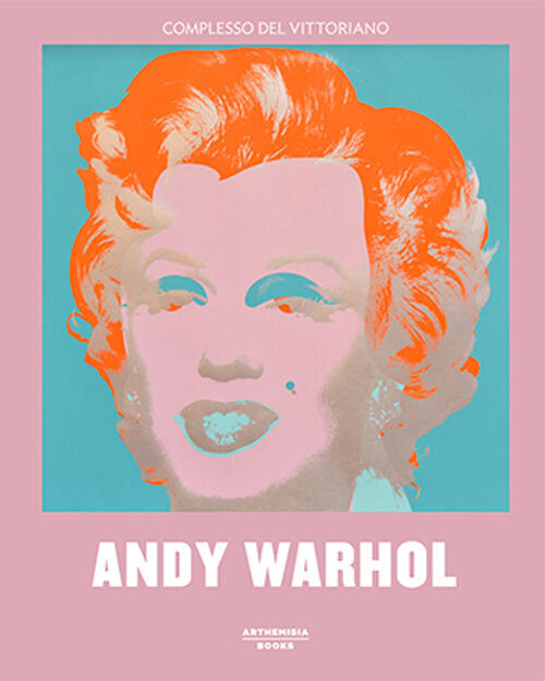 Andy Warhol. Catalogo Della Mostra Roma