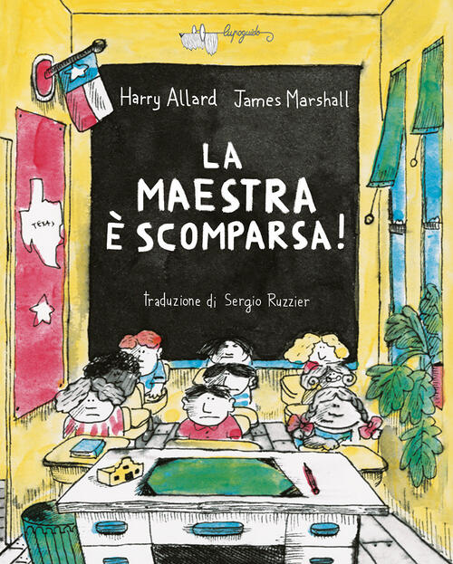 La Maestra E Scomparsa! Ediz. A Colori Harry Allard Lupoguido 2024