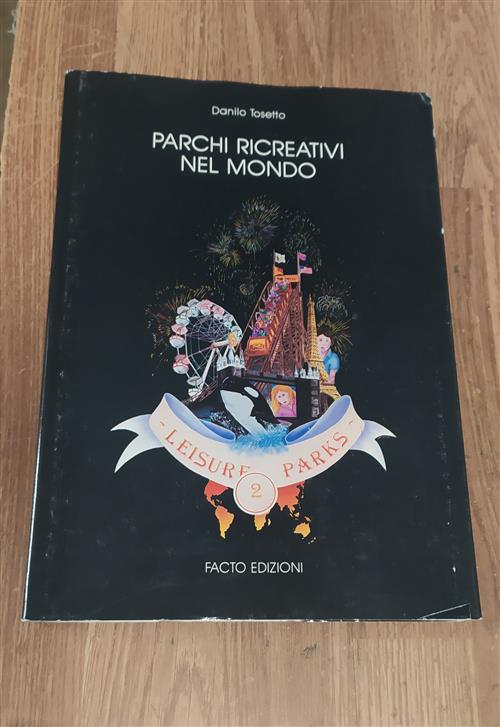 Parchi Ricreativi Nel Mondo. Volume 2
