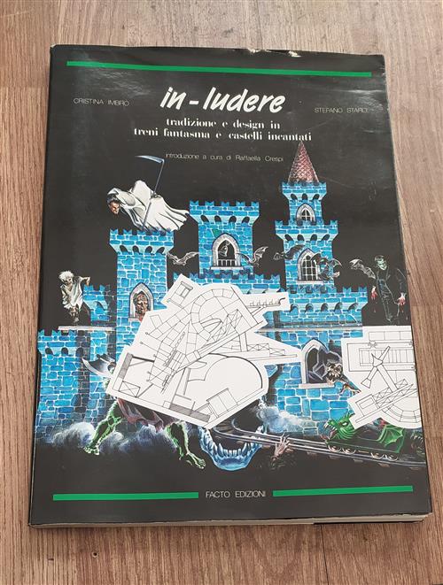 In-Ludere. Tradizione E Design In Treni Fantasma E Castelli Incantati