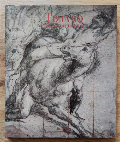 Tiziano. Corpus Dei Disegni Maria Agnese Chiari Moretto Wiel Automobilia 1989