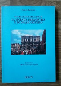 Scuola Grande Di San Rocco. La Vicenda Urbanistica Franco Posocco Biblos 1997