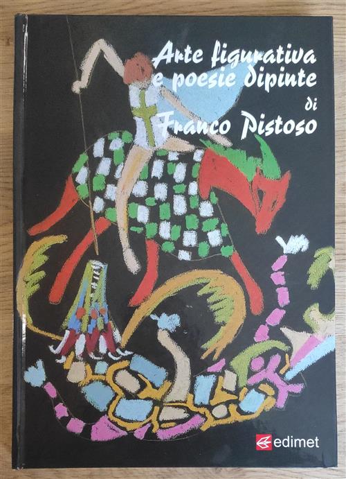 Arte Figurativa E Poesie Dipinte Di Franco Pistoso