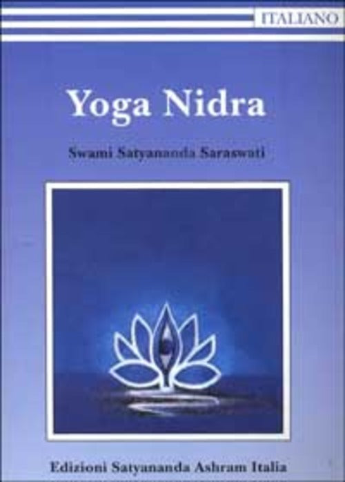 Yoga Nidra Swami Saraswati Satyananda Satyananda Ashram Italia 2016