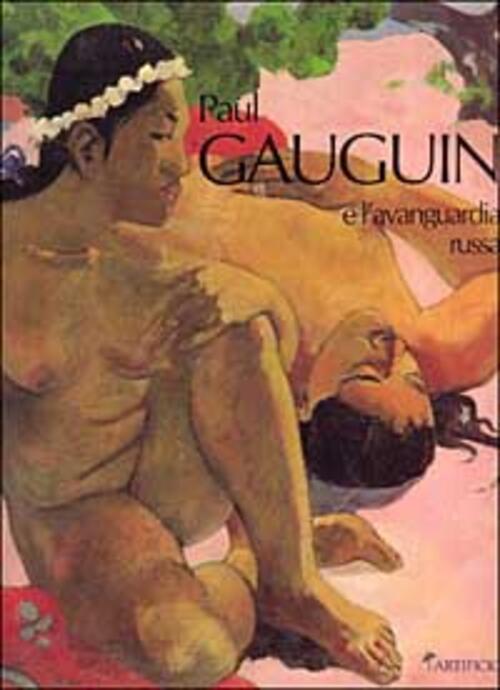 Paul Gaugin E L'avanguardia Russa Artificio 1995
