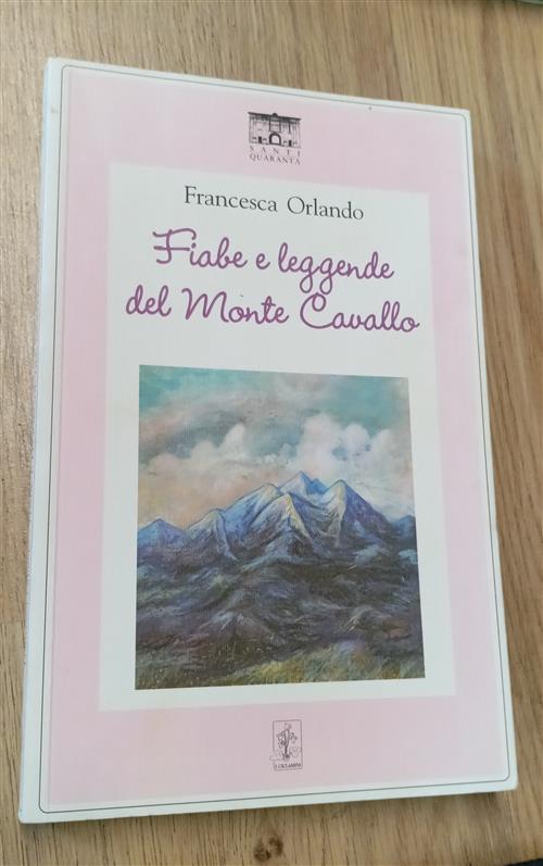 Fiabe E Leggende Del Monte Cavallo Francesca Orlando Santi Quaranta 2004