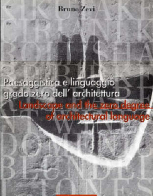Paesaggistica E Linguaggio Grado Zero Dell'architettura Bruno Zevi Canal & Sta