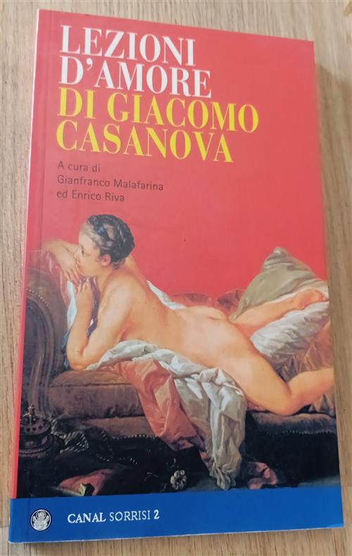 Lezioni D'amore Di Giacomo Casanova Gianfranco Malafarina Canal & Stamperia Ed