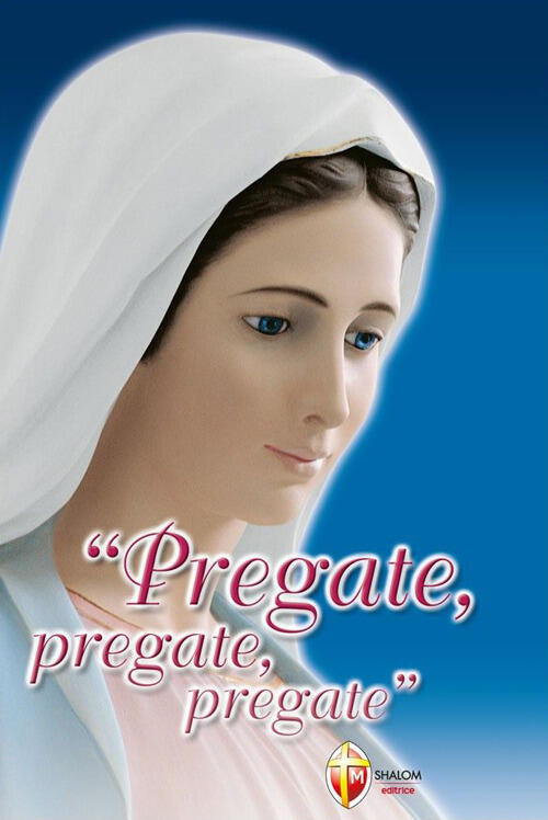 Pregate, Pregate, Pregate! Raccolta Di Preghiere M. Gabriella Turrin Editrice