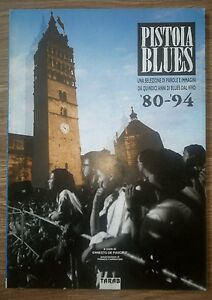 Pistoia Blues. Una Selezione Di Parole E Immagini Da Quindici Anni Di Blues Da