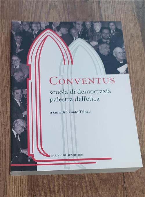 Conventus. Scuola Di Democrazia Palestra Dell'etica
